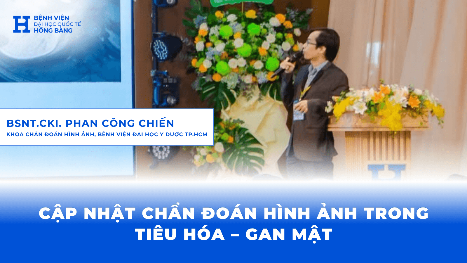 Cập nhật chẩn đoán hình ảnh trong tiêu hóa – gan mật: Chọn đúng kỹ thuật cho đúng câu hỏi lâm sàng
