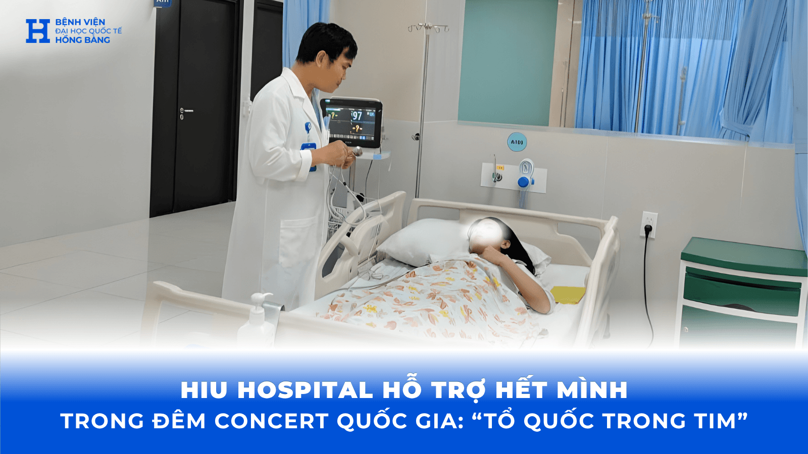 Bệnh viện Đại học Quốc tế Hồng Bàng hỗ trợ hết mình trong đêm Concert Quốc gia: “Tổ quốc trong tim”